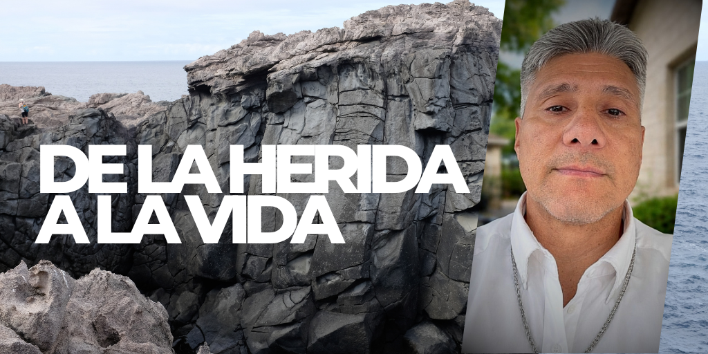 De la Herida a la Vida