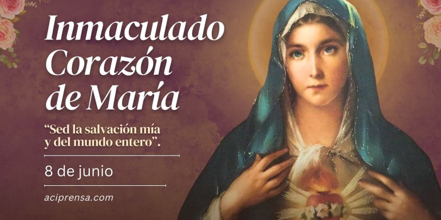 Hoy la Iglesia universal celebra al Inmaculado Corazón de la Bienaventurada Virgen María